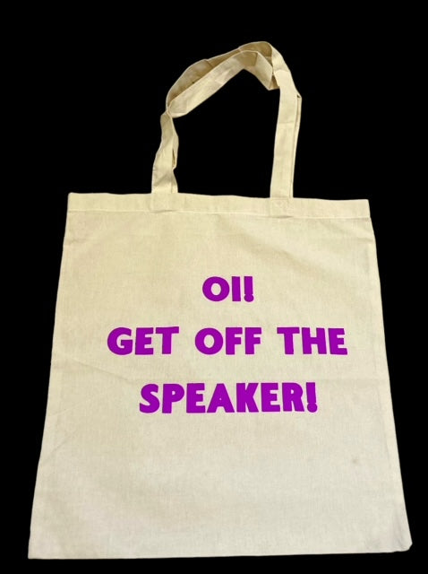 'Oi! Get off the speaker!' neutral tote bag